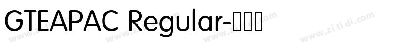 GTEAPAC Regular字体转换 GTEAPAC Regular字体转换